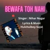About Bewafa Toh Nahi Song